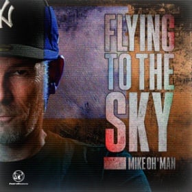 MIKE OH' MAN - FLYING TO THE SKY
